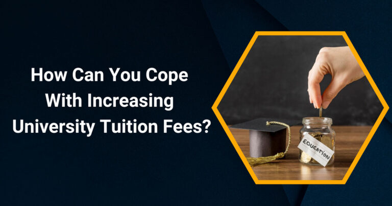 How Can You Cope With Increasing University Tuition Fees?